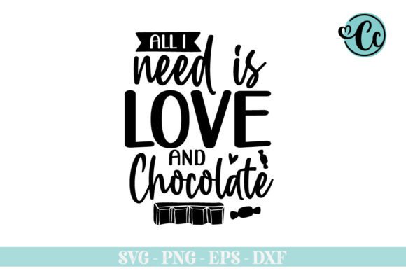 All I Need is Love and Chocolate