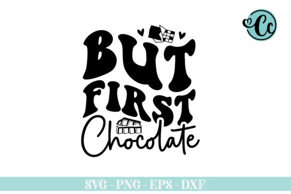 But First Chocolate Svg Design