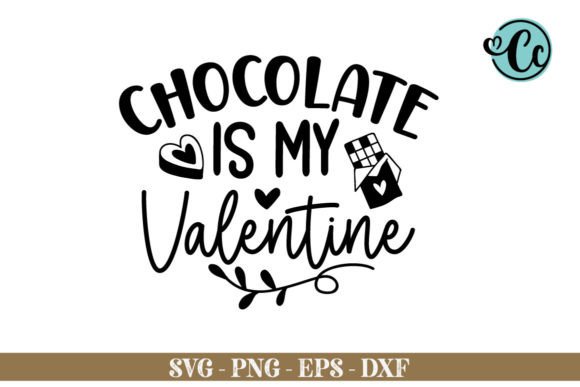Chocolate is My Valentine Svg