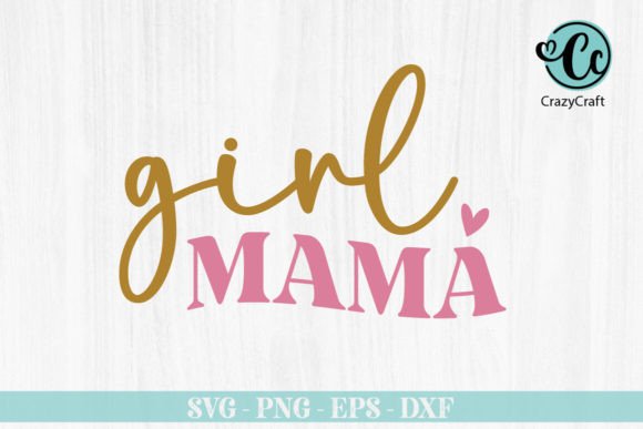 Girl Mom, Mom Shirt Svg, Mother’s Day