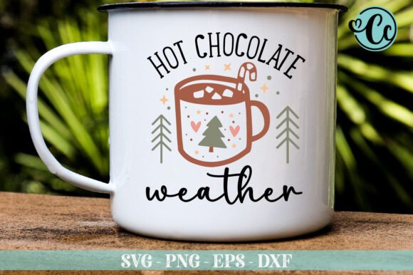 Hot Chocolate Weather, Christmas Svg