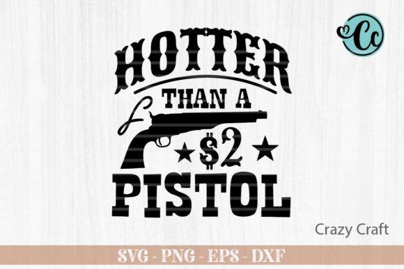 Hotter Than a 2 Pistol Shirt Design