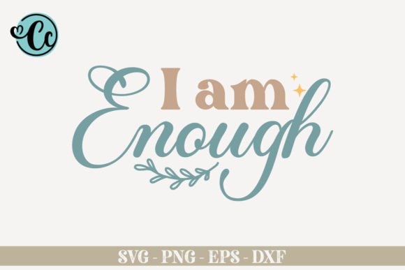 I Am Enough, Affirmation SVG