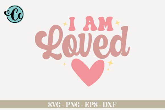 I Am Loved, Affirmation SVG