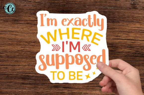 I'm Exactly Where I'm Supposed to Be