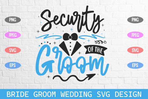 Security of the Groom Wedding Svg