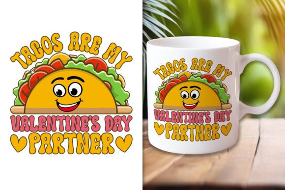 Tacos Are My Valentine s Day Design