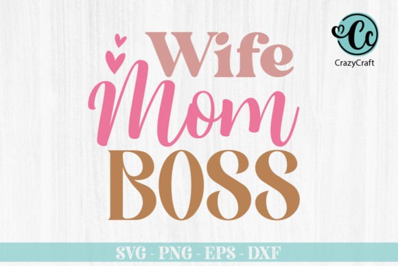 Wife Mom Boss T-shirt Design
